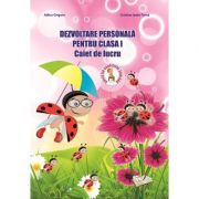 Dezvoltare Personala. Caiet de lucru pentru clasa 1 - Adina Grigore Dezvoltare Personala. Caiet de lucru pentru clasa 1 - Adina Grigore