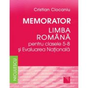 Memorator Limba romana clasele 5-8 si Evaluarea Nationala - Cristian Ciocaniu Memorator Limba romana clasele 5-8 si Evaluarea Nationala - Cristian Ciocaniu