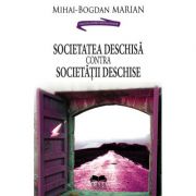 Societatea deschisa contra Societatii deschise - Mihai Bogdan Marian Societatea deschisa contra Societatii deschise - Mihai Bogdan Marian