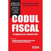 Codul fiscal. In vigoare de la 1 ianuarie 2016 - Culegere de acte normative Codul fiscal. In vigoare de la 1 ianuarie 2016 - Culegere de acte normative