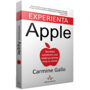 EXPERIENTA APPLE, Secretele construirii unei relatii pe termen lung cu clientii - Carmine Gallo EXPERIENTA APPLE, Secretele construirii unei relatii pe termen lung cu clientii - Carmine Gallo