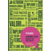 Altruismul eficient. Ghid pentru o viata traita in mod etic - Peter Singer Altruismul eficient. Ghid pentru o viata traita in mod etic - Peter Singer
