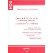 Codul Fiscal Nou. Comentat, adnotat si comparat cu cel anterior. Indrumar-sinteza de aplicare a Codului fiscal 2016 (Virginia Greceanu Cocos) Codul Fiscal Nou. Comentat, adnotat si comparat cu cel anterior. Indrumar-sinteza de aplicare a Codului fiscal 2016 (Virginia Greceanu Cocos)