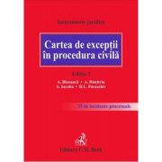 Cartea de exceptii in procedura civila. Editia a 2-a - Alexandru Bleoanca, Alexandru Dimitriu, Andrei Iacuba, Ramona Paraschiv Cartea de exceptii in procedura civila. Editia a 2-a - Alexandru Bleoanca, Alexandru Dimitriu, Andrei Iacuba, Ramona Paraschiv