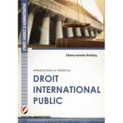 Introduction a la theorie du droit international public - Diana Ionela Anches Introduction a la theorie du droit international public - Diana Ionela Anches