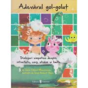 Adevarul gol-golut. Dialoguri simpatice despre intimitate, corp, straini si limite - Ioana Chicet-Macoveiciuc Adevarul gol-golut. Dialoguri simpatice despre intimitate, corp, straini si limite - Ioana Chicet-Macoveiciuc