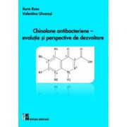 Chinolone antibacteriene. Evolutie si perspective de dezvoltare (Aura Rusu, Valentina Uivarosi) Chinolone antibacteriene. Evolutie si perspective de dezvoltare (Aura Rusu, Valentina Uivarosi)