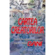 Cartea creatorilor, sute de retete concrete de facut bani - Pavel Corut Cartea creatorilor, sute de retete concrete de facut bani - Pavel Corut