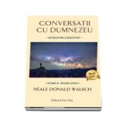 Conversatii cu Dumnezeu. Un dialog nou si neasteptat.. Trezirea speciei (vol. 4) - Neale Donald Walsch Conversatii cu Dumnezeu. Un dialog nou si neasteptat.. Trezirea speciei (vol. 4) - Neale Donald Walsch