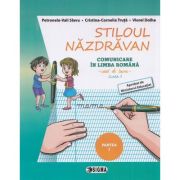 Stiloul Nazdravan. Comunicare in limba romana, caiet de lucru pentru clasa 1, semestrul 1 - Petronela Vali Slavu Stiloul Nazdravan. Comunicare in limba romana, caiet de lucru pentru clasa 1, semestrul 1 - Petronela Vali Slavu