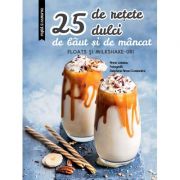 25 de retete dulci de baut si de mancat: Floats si Milkshake-uri - Larousse 25 de retete dulci de baut si de mancat: Floats si Milkshake-uri - Larousse