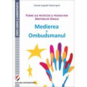 Forme ale protectiei si promovarii Drepturilor Omului. Medierea si Ombudsmanul - Claudiu Augustin Florinel Ignat Forme ale protectiei si promovarii Drepturilor Omului. Medierea si Ombudsmanul - Claudiu Augustin Florinel Ignat