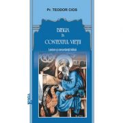 Biblia in contextul vietii. Lexicon si concordanta biblica - Teodor Cios Biblia in contextul vietii. Lexicon si concordanta biblica - Teodor Cios