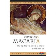 Cuvioasa Macaria, mangaietoarea celor suferinzi. Editia a doua - Ghenadie Durasov Cuvioasa Macaria, mangaietoarea celor suferinzi. Editia a doua - Ghenadie Durasov