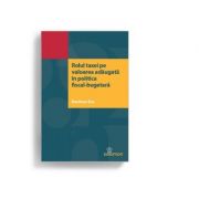 Rolul taxei pe valoarea adaugata in politica fiscal-bugetara - Marilena Ene Rolul taxei pe valoarea adaugata in politica fiscal-bugetara - Marilena Ene
