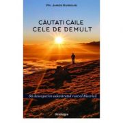 Cautati caile cele de demult. Sa descoperim adevaratul rost al Bisericii - Pr. James Guirguis Cautati caile cele de demult. Sa descoperim adevaratul rost al Bisericii - Pr. James Guirguis