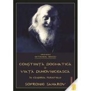 Constiinta dogmatica si viata duhovniceasca in gandirea Parintelui Sofronie Saharov - Ierom. Nathanael Neacsu Constiinta dogmatica si viata duhovniceasca in gandirea Parintelui Sofronie Saharov - Ierom. Nathanael Neacsu