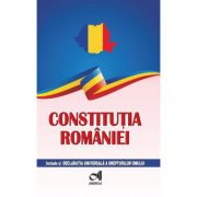 Constitutia Romaniei - include si Declaratia Universala a drepturilor omului Constitutia Romaniei - include si Declaratia Universala a drepturilor omului
