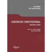 Contencios constitutional. Editia a 2-a. Proceduri si teorie - Ioan Muraru, Nasty Marian Vladoiu Contencios constitutional. Editia a 2-a. Proceduri si teorie - Ioan Muraru, Nasty Marian Vladoiu