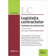 Legislatia contractelor incheiate de profesionisti. Editia 2019. Indrumar practic - Andreea-Teodora Stanescu Legislatia contractelor incheiate de profesionisti. Editia 2019. Indrumar practic - Andreea-Teodora Stanescu