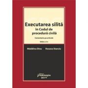 Executarea silita in Codul de procedura civila. Editia a 2-a - Madalina Dinu, Roxana Stanciu Executarea silita in Codul de procedura civila. Editia a 2-a - Madalina Dinu, Roxana Stanciu