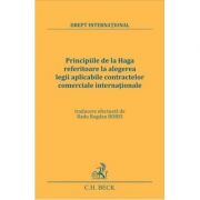 Principiile de la Haga referitoare la alegerea legii aplicabile contractelor comerciale internationale - Radu-Bogdan Bobei Principiile de la Haga referitoare la alegerea legii aplicabile contractelor comerciale internationale - Radu-Bogdan Bobei