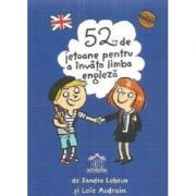 52 de jetoane pentru a invata limba engleza - Sandra Lebrun, Loic Audrain 52 de jetoane pentru a invata limba engleza - Sandra Lebrun, Loic Audrain