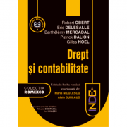 Drept si contabilitate. Editia a-II-a - Eric Delesalle, Robert Obert, Barthelemy Mercadal, Patrick Dalion, Gilles Noel Drept si contabilitate. Editia a-II-a - Eric Delesalle, Robert Obert, Barthelemy Mercadal, Patrick Dalion, Gilles Noel
