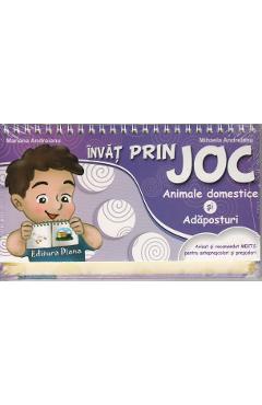 Invat prin joc: Animale domestice si adaposturi - Mariana Andreianu, Mihaela Andreianu Invat prin joc: Animale domestice si adaposturi - Mariana Andreianu, Mihaela Andreianu