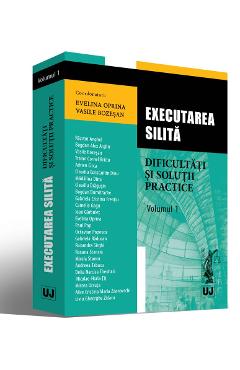 Executarea silita. Dificultati si solutii practice vol.1 - Evelina Oprina, Vasile Bozesan Executarea silita. Dificultati si solutii practice vol.1 - Evelina Oprina, Vasile Bozesan