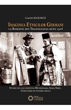 Imaginea etnicilor germani la romanii din Transilvania dupa 1918 - Cosmin Budeanca Imaginea etnicilor germani la romanii din Transilvania dupa 1918 - Cosmin Budeanca