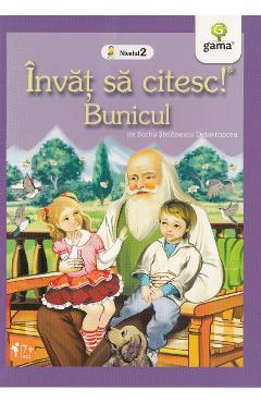 Invat sa citesc! Nivelul 2 - Bunicul - Barbu Stefanescu Delavrancea Invat sa citesc! Nivelul 2 - Bunicul - Barbu Stefanescu Delavrancea