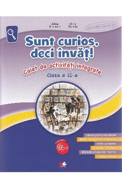 Sunt curios, deci invat! Caiet de activitati integrate - Clasa 2 - Alina Bratosin, Alina Danciu Sunt curios, deci invat! Caiet de activitati integrate - Clasa 2 - Alina Bratosin, Alina Danciu