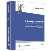 Arbitrajul comercial. Jurisprudenta adnotata si comentata 2004-2014 - Marin Voicu Arbitrajul comercial. Jurisprudenta adnotata si comentata 2004-2014 - Marin Voicu