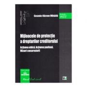 Mijloacele de protectie a drepturilor creditorului. Actiunea oblica. Actiunea pauliana. Masuri conservatorii - Cosmin-Razvan Mihaila Mijloacele de protectie a drepturilor creditorului. Actiunea oblica. Actiunea pauliana. Masuri conservatorii - Cosmin-Razvan Mihaila