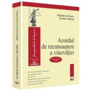 Acordul de recunoastere a vinovatiei - Teodor Manea, Madalina Pascu Acordul de recunoastere a vinovatiei - Teodor Manea, Madalina Pascu