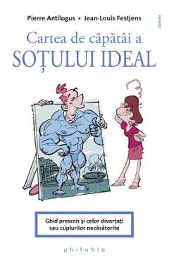 Cartea de capatai a sotului ideal - Pierre Antilogus, Jean-Louis Festjens Cartea de capatai a sotului ideal - Pierre Antilogus, Jean-Louis Festjens