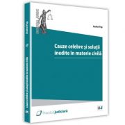 Cauze celebre si solutii inedite ale instantelor in materie civila - Andrei Pap Cauze celebre si solutii inedite ale instantelor in materie civila - Andrei Pap
