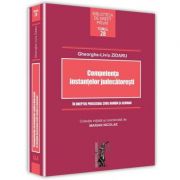 Competenta instantelor judecatoresti in dreptul procesual civil roman si german - Gheorghe-Liviu Zidaru, Marian Nicolae Competenta instantelor judecatoresti in dreptul procesual civil roman si german - Gheorghe-Liviu Zidaru, Marian Nicolae