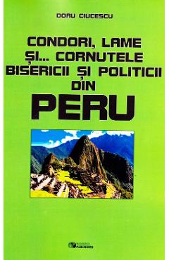 Condori, lame si... cornutele bisericii si politicii din Peru - Doru Ciucescu Condori, lame si... cornutele bisericii si politicii din Peru - Doru Ciucescu