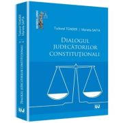 Dialogul judecatorilor constitutionali - Tudorel Toader, Marieta Safta Dialogul judecatorilor constitutionali - Tudorel Toader, Marieta Safta