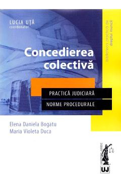 Concedierea colectiva - Elena Daniela Bogatu, Maria Violeta Duca Concedierea colectiva - Elena Daniela Bogatu, Maria Violeta Duca