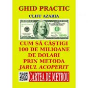 Cum sa castigi 100 de milioane de dolari prin metoda jarului acoperit - Cliff Azaria Cum sa castigi 100 de milioane de dolari prin metoda jarului acoperit - Cliff Azaria