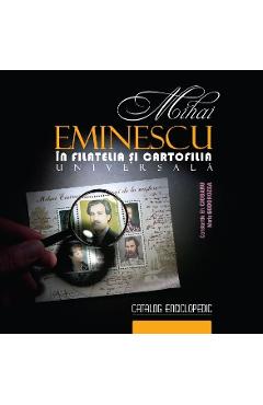 Mihai Eminescu in filatelia si cartofilia universala - Constantin Gh. Ciobanu Mihai Eminescu in filatelia si cartofilia universala - Constantin Gh. Ciobanu