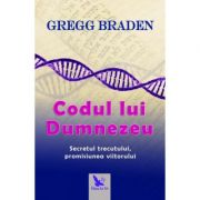 Codul lui Dumnezeu. Secretul trecutului, promisiunea viitorului - Gregg Braden Codul lui Dumnezeu. Secretul trecutului, promisiunea viitorului - Gregg Braden