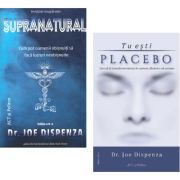 Pachet 2 carti: Supranatural si Tu esti Placebo, autor Joe Dispenza Pachet 2 carti: Supranatural si Tu esti Placebo, autor Joe Dispenza