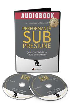 Audiobook. Performanta sub presiune - Hendrie Weisinger, J.P. Pawliw-Fry Audiobook. Performanta sub presiune - Hendrie Weisinger, J.P. Pawliw-Fry