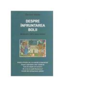 Despre infruntarea bolii. Scrisoare catre omul bolnav - Danion Vasile Despre infruntarea bolii. Scrisoare catre omul bolnav - Danion Vasile