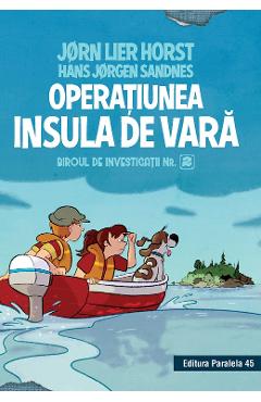 Operatiunea Insula de vara. Biroul de investigatii nr.2 - Jorn Lier Horst, Hans Jorgen Sandnes Operatiunea Insula de vara. Biroul de investigatii nr.2 - Jorn Lier Horst, Hans Jorgen Sandnes