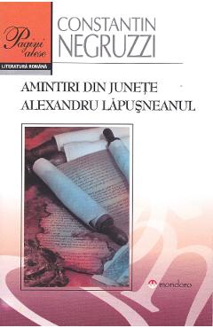 Amintiri din junete. Alexandru Lapusneanul - Constantin Negruzzi Amintiri din junete. Alexandru Lapusneanul - Constantin Negruzzi